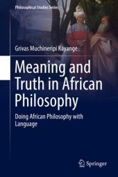 book Meaning and Truth in African Philosophy: Doing African Philosophy with Language