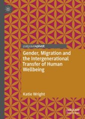 book Gender, Migration and the Intergenerational Transfer of Human Wellbeing