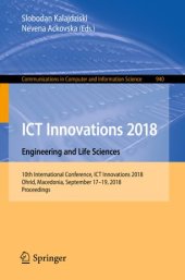 book ICT Innovations 2018. Engineering and Life Sciences: 10th International Conference, ICT Innovations 2018, Ohrid, Macedonia, September 17–19, 2018, Proceedings