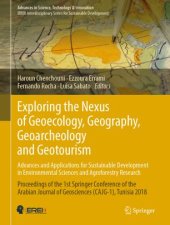 book Exploring the Nexus of Geoecology, Geography, Geoarcheology and Geotourism: Advances and Applications for Sustainable Development in Environmental Sciences and Agroforestry Research: Proceedings of the 1st Springer Conference of the Arabian Journal of Geo