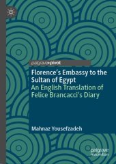 book Florence's Embassy to the Sultan of Egypt: An English Translation of Felice Brancacci's Diary