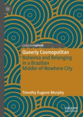 book Queerly Cosmopolitan: Bohemia and Belonging in a Brazilian Middle-of-Nowhere City