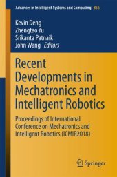 book Recent Developments in Mechatronics and Intelligent Robotics: Proceedings of International Conference on Mechatronics and Intelligent Robotics (ICMIR2018)