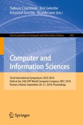 book Computer and Information Sciences: 32nd International Symposium, ISCIS 2018, Held at the 24th IFIP World Computer Congress, WCC 2018, Poznan, Poland, September 20-21, 2018, Proceedings