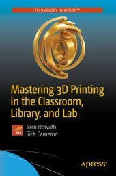 book Mastering 3D Printing in the Classroom, Library, and Lab