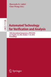 book Automated Technology for Verification and Analysis: 16th International Symposium, ATVA 2018, Los Angeles, CA, USA, October 7-10, 2018, Proceedings