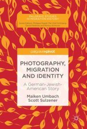 book Photography, Migration and Identity: A German-Jewish-American Story