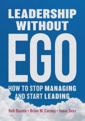 book Leadership without Ego: How to stop managing and start leading