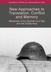 book New Approaches to Translation, Conflict and Memory: Narratives of the Spanish Civil War and the Dictatorship