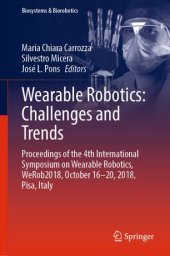 book Wearable Robotics: Challenges and Trends: Proceedings of the 4th International Symposium on Wearable Robotics, WeRob2018, October 16-20, 2018, Pisa, Italy