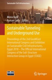 book Sustainable Tunneling and Underground Use: Proceedings of the 2nd GeoMEast International Congress and Exhibition on Sustainable Civil Infrastructures, Egypt 2018 – The Official International Congress of the Soil-Structure Interaction Group in Egypt (SSIGE