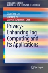 book Privacy-Enhancing Fog Computing and Its Applications