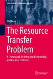 book The Resource Transfer Problem: A Framework for Integrated Scheduling and Routing Problems