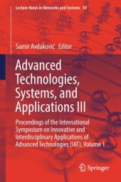 book Advanced Technologies, Systems, and Applications III: Proceedings of the International Symposium on Innovative and Interdisciplinary Applications of Advanced Technologies (IAT), Volume 1