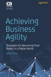 book Achieving Business Agility: Strategies for Becoming Pivot Ready in a Digital World