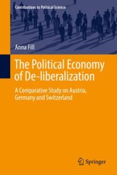 book The Political Economy of De-liberalization: A Comparative Study on Austria, Germany and Switzerland