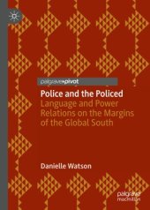 book Police and the Policed: Language and Power Relations on the Margins of the Global South