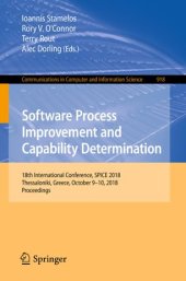 book Software Process Improvement and Capability Determination: 18th International Conference, SPICE 2018, Thessaloniki, Greece, October 9–10, 2018, Proceedings