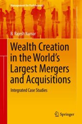 book Wealth Creation in the World’s Largest Mergers and Acquisitions: Integrated Case Studies