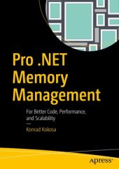 book Pro .NET Memory Management: For Better Code, Performance, and Scalability