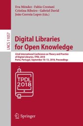 book Digital Libraries for Open Knowledge: 22nd International Conference on Theory and Practice of Digital Libraries, TPDL 2018, Porto, Portugal, September 10–13, 2018, Proceedings