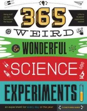 book 365 Weird & Wonderful Science Experiments: An experiment for every day of the year