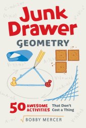 book Junk Drawer Geometry: 50 Awesome Activities That Don’t Cost a Thing