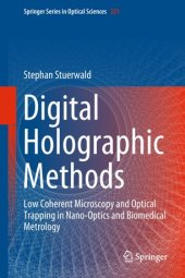 book Digital Holographic Methods: Low Coherent Microscopy and Optical Trapping in Nano-Optics and Biomedical Metrology