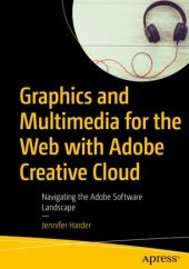 book Graphics and Multimedia for the Web with Adobe Creative Cloud: Navigating the Adobe Software Landscape