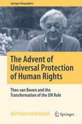 book The Advent of Universal Protection of Human Rights: Theo van Boven and the Transformation of the UN Role