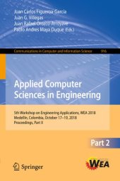 book Applied Computer Sciences in Engineering: 5th Workshop on Engineering Applications, WEA 2018, Medellín, Colombia, October 17-19, 2018, Proceedings, Part II