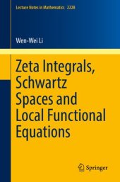 book Zeta Integrals, Schwartz Spaces and Local Functional Equations