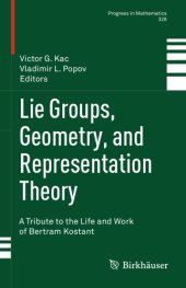 book Lie Groups, Geometry, and Representation Theory: A Tribute to the Life and Work of Bertram Kostant