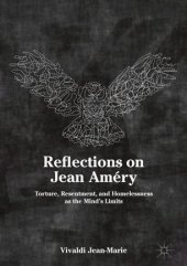 book Reflections on Jean Améry: Torture, Resentment, and Homelessness as the Mind’s Limits