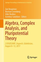 book Algebra, Complex Analysis, and Pluripotential Theory: 2 USUZCAMP, Urgench, Uzbekistan, August 8–12, 2017