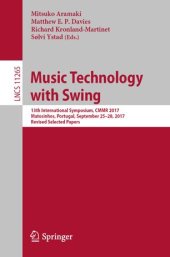 book Music Technology with Swing: 13th International Symposium, CMMR 2017, Matosinhos, Portugal, September 25-28, 2017, Revised Selected Papers