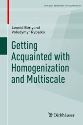 book Getting Acquainted with Homogenization and Multiscale