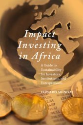 book Impact Investing in Africa: A Guide to Sustainability for Investors, Institutions, and Entrepreneurs