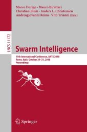 book Swarm Intelligence: 11th International Conference, ANTS 2018, Rome, Italy, October 29–31, 2018, Proceedings