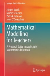 book Mathematical Modelling for Teachers: A Practical Guide to Applicable Mathematics Education