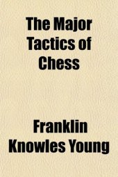 book The Major Tactics of Chess