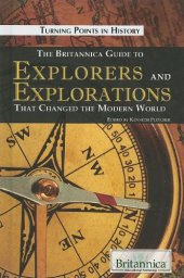 book The Britannica Guide to Explorers and Explorations That Changed the Modern World