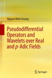 book Pseudodifferential Operators and Wavelets over Real and p-adic Fields