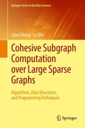 book Cohesive Subgraph Computation over Large Sparse Graphs: Algorithms, Data Structures, and Programming Techniques