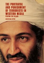 book The Portrayal and Punishment of Terrorists in Western Media: Playing the Villain