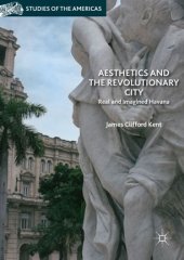 book Aesthetics and the Revolutionary City: Real and Imagined Havana