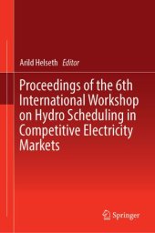 book Proceedings of the 6th International Workshop on Hydro Scheduling in Competitive Electricity Markets