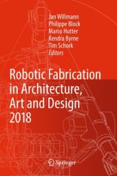 book Robotic Fabrication in Architecture, Art and Design 2018: Foreword by Sigrid Brell-Çokcan and Johannes Braumann, Association for Robots in Architecture