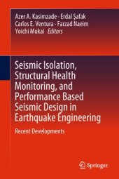 book Seismic Isolation, Structural Health Monitoring, and Performance Based Seismic Design in Earthquake Engineering: Recent Developments