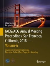 book IAEG/AEG Annual Meeting Proceedings, San Francisco, California, 2018—Volume 6: Advances in Engineering Geology: Education, Soil and Rock Properties, Modeling